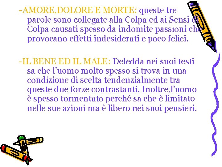 -AMORE, DOLORE E MORTE: queste tre parole sono collegate alla Colpa ed ai Sensi