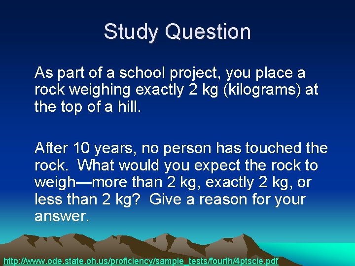 Study Question As part of a school project, you place a rock weighing exactly
