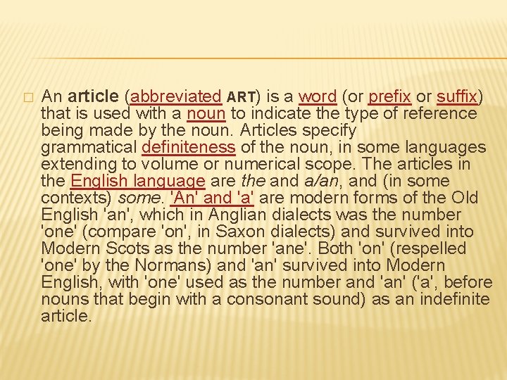 � An article (abbreviated ART) is a word (or prefix or suffix) that is
