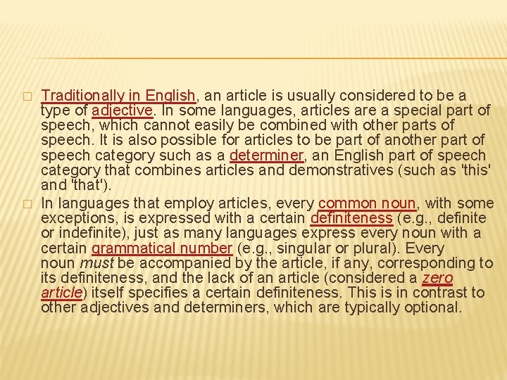 � � Traditionally in English, an article is usually considered to be a type