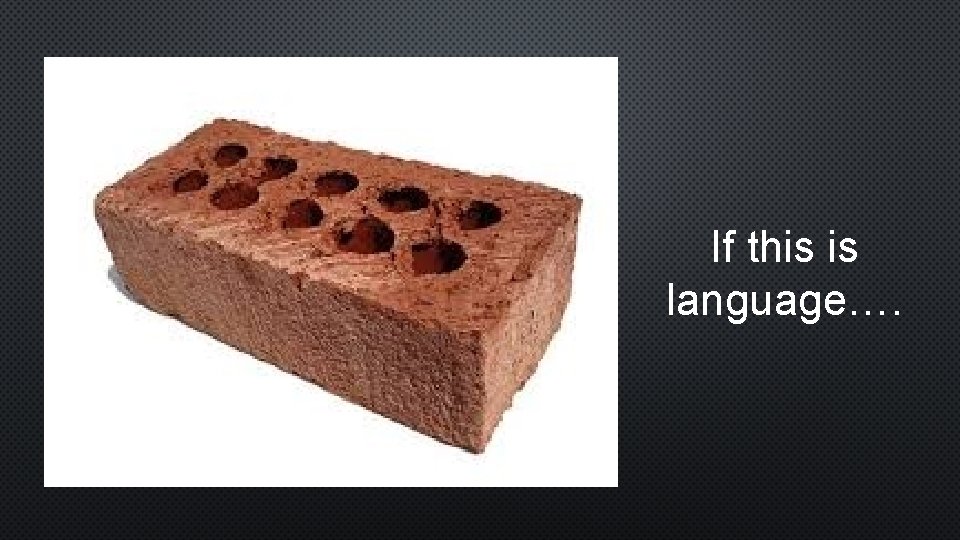 If this is language…. 