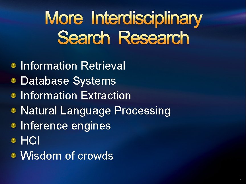 More Interdisciplinary Search Research Information Retrieval Database Systems Information Extraction Natural Language Processing Inference