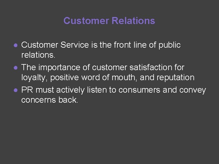 Customer Relations ● Customer Service is the front line of public relations. ● The