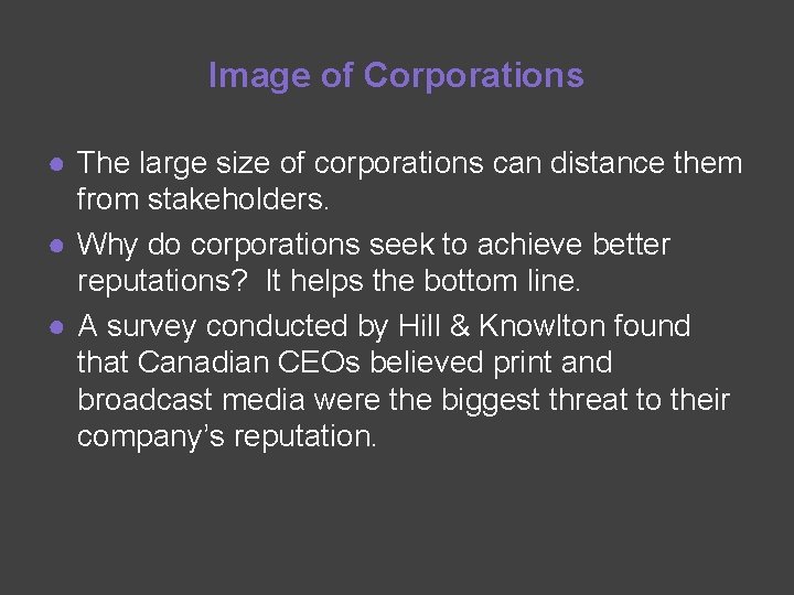 Image of Corporations ● The large size of corporations can distance them from stakeholders.