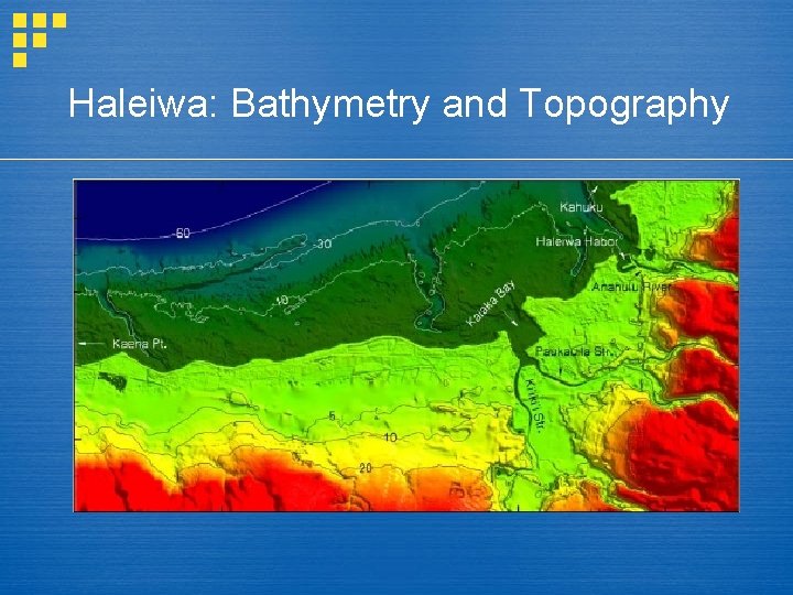 Haleiwa: Bathymetry and Topography 