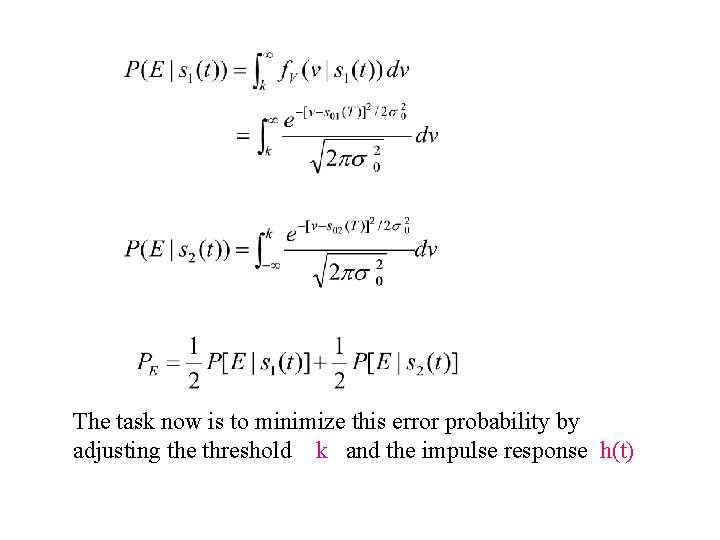 The task now is to minimize this error probability by adjusting the threshold k