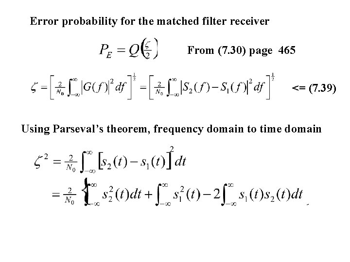 Error probability for the matched filter receiver From (7. 30) page 465 <= (7.