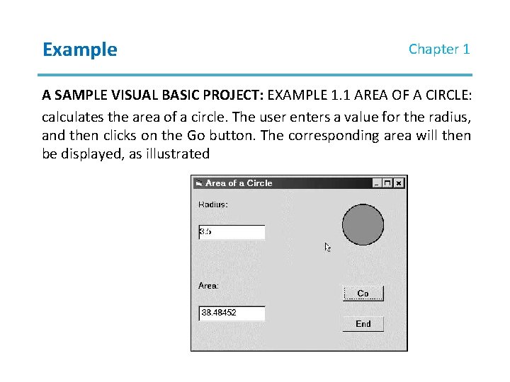Example Chapter 1 A SAMPLE VISUAL BASIC PROJECT: EXAMPLE 1. 1 AREA OF A Example Chapter 1 A SAMPLE VISUAL BASIC PROJECT: EXAMPLE 1. 1 AREA OF A