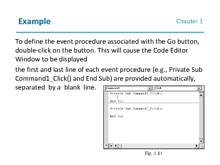 Example Chapter 1 To define the event procedure associated with the Go button, double-click Example Chapter 1 To define the event procedure associated with the Go button, double-click