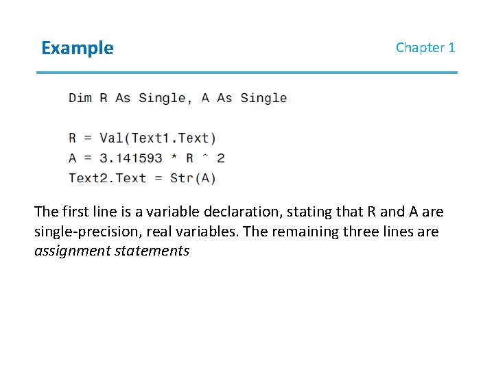 Example Chapter 1 The first line is a variable declaration, stating that R and Example Chapter 1 The first line is a variable declaration, stating that R and