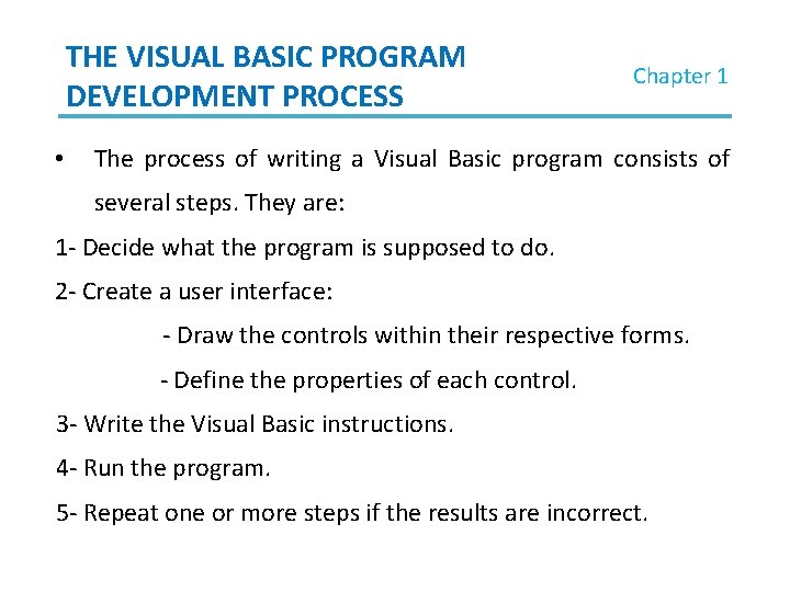 THE VISUAL BASIC PROGRAM DEVELOPMENT PROCESS • Chapter 1 The process of writing a THE VISUAL BASIC PROGRAM DEVELOPMENT PROCESS • Chapter 1 The process of writing a