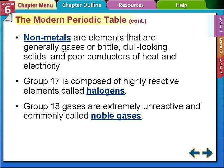 The Modern Periodic Table (cont. ) • Non-metals are elements that are generally gases