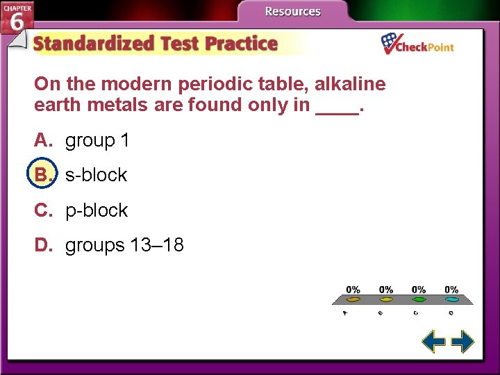 On the modern periodic table, alkaline earth metals are found only in ____. A.