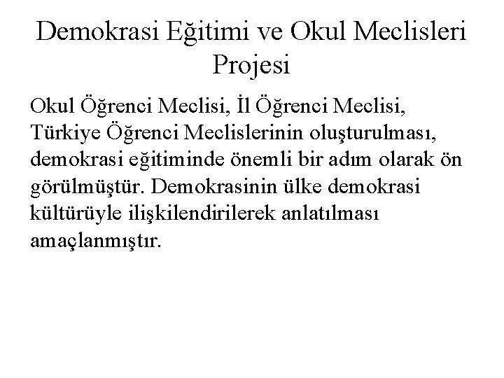 Demokrasi Eğitimi ve Okul Meclisleri Projesi Okul Öğrenci Meclisi, İl Öğrenci Meclisi, Türkiye Öğrenci