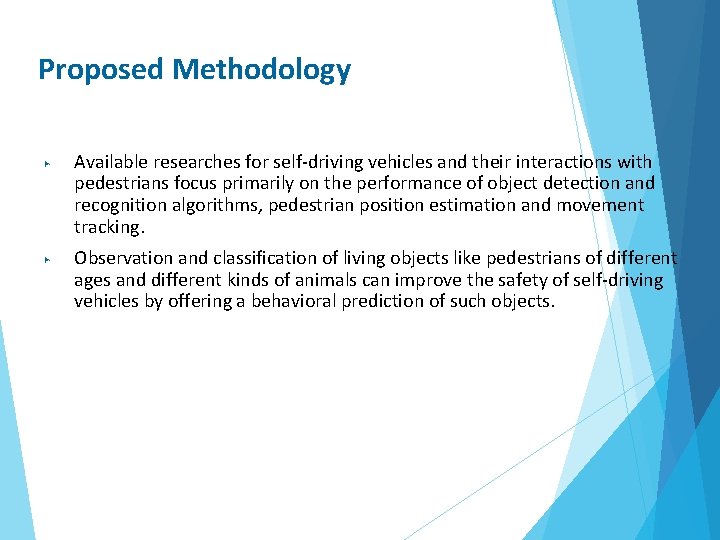 Proposed Methodology ▶ ▶ Available researches for self-driving vehicles and their interactions with pedestrians