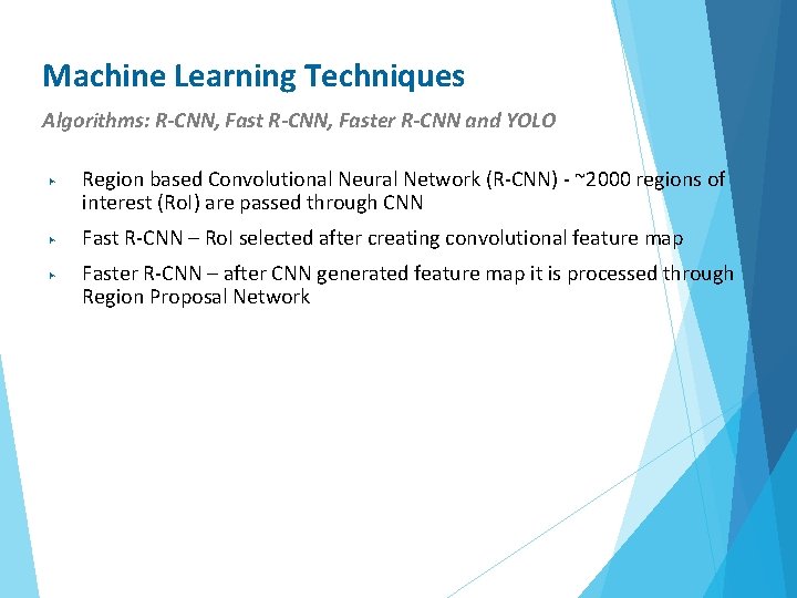Machine Learning Techniques Algorithms: R-CNN, Faster R-CNN and YOLO ▶ ▶ ▶ Region based