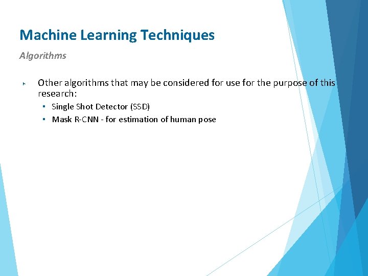 Machine Learning Techniques Algorithms ▶ Other algorithms that may be considered for use for