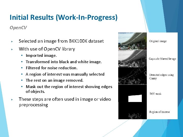 Initial Results (Work-In-Progress) Open. CV ▶ Selected an image from BKK 100 K dataset