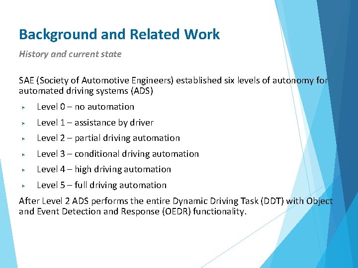 Background and Related Work History and current state SAE (Society of Automotive Engineers) established
