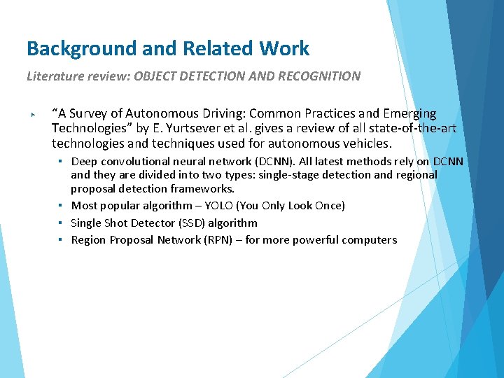 Background and Related Work Literature review: OBJECT DETECTION AND RECOGNITION ▶ “A Survey of