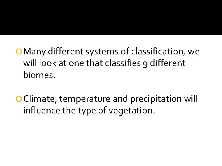 Many different systems of classification, we will look at one that classifies 9