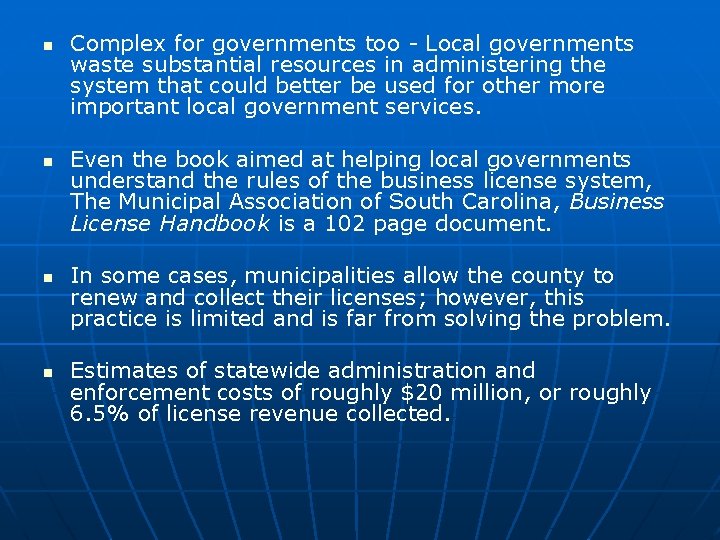 n n Complex for governments too - Local governments waste substantial resources in administering