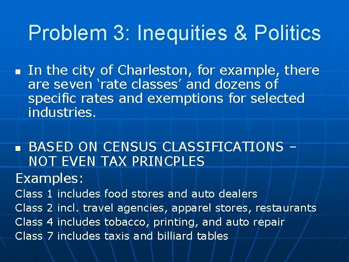 Problem 3: Inequities & Politics n In the city of Charleston, for example, there
