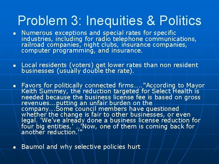 Problem 3: Inequities & Politics n n Numerous exceptions and special rates for specific