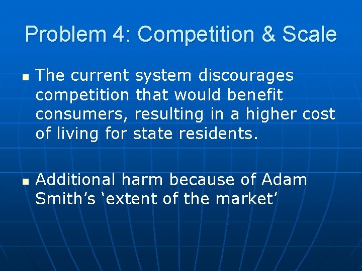 Problem 4: Competition & Scale n n The current system discourages competition that would
