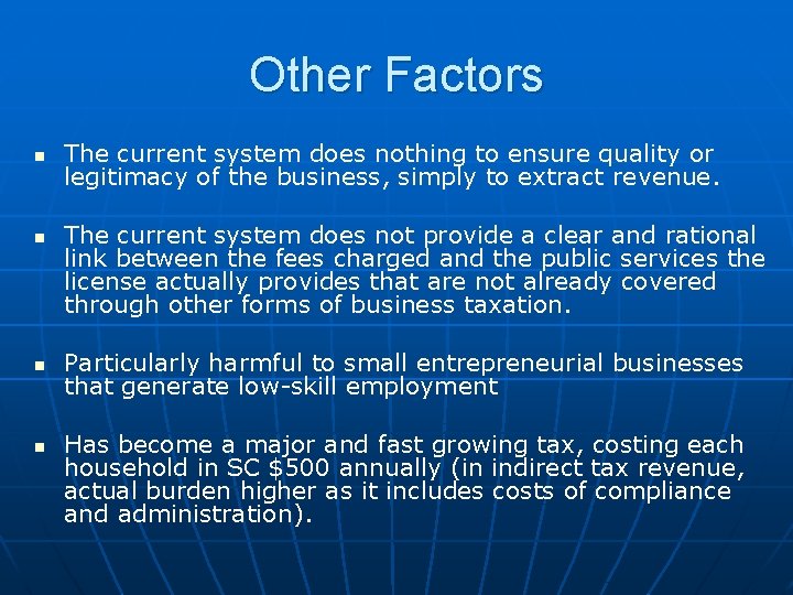 Other Factors n n The current system does nothing to ensure quality or legitimacy