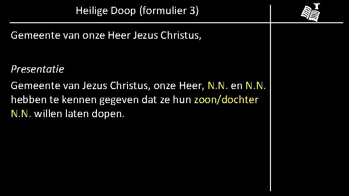 Heilige Doop (formulier 3) Gemeente van onze Heer Jezus Christus, Presentatie Gemeente van Jezus