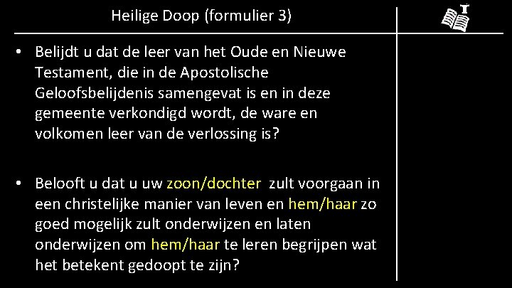 Heilige Doop (formulier 3) • Belijdt u dat de leer van het Oude en