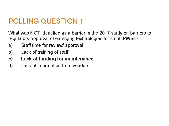 POLLING QUESTION 1 What was NOT identified as a barrier in the 2017 study