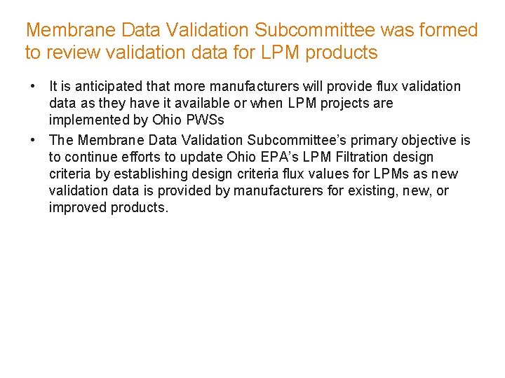 Membrane Data Validation Subcommittee was formed to review validation data for LPM products •