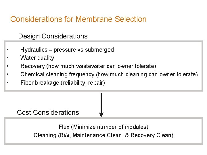 Considerations for Membrane Selection Design Considerations • • • Hydraulics – pressure vs submerged