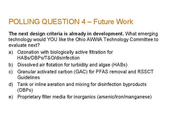 POLLING QUESTION 4 – Future Work The next design criteria is already in development.