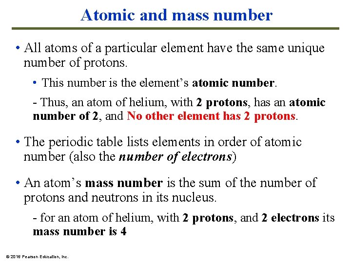Atomic and mass number • All atoms of a particular element have the same