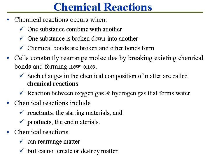 Chemical Reactions • Chemical reactions occurs when: ü One substance combine with another ü