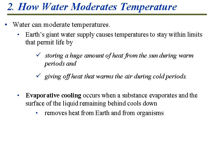 2. How Water Moderates Temperature • Water can moderate temperatures. • Earth’s giant water