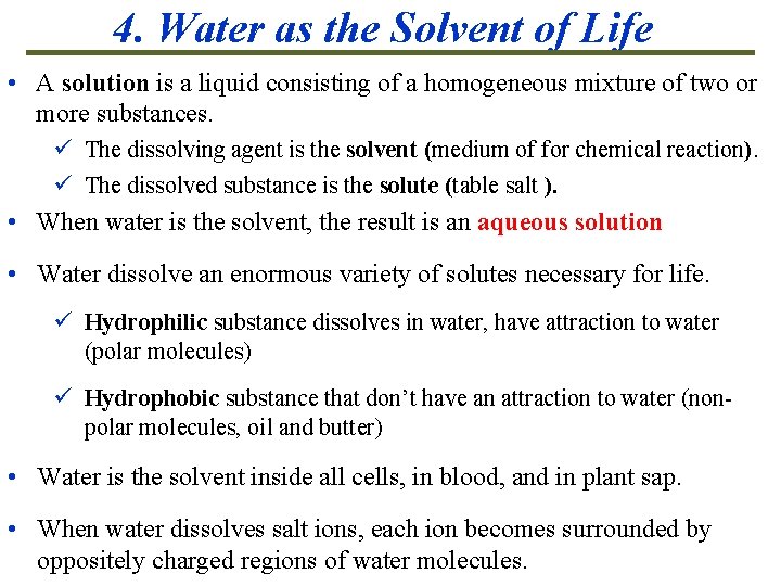 4. Water as the Solvent of Life • A solution is a liquid consisting