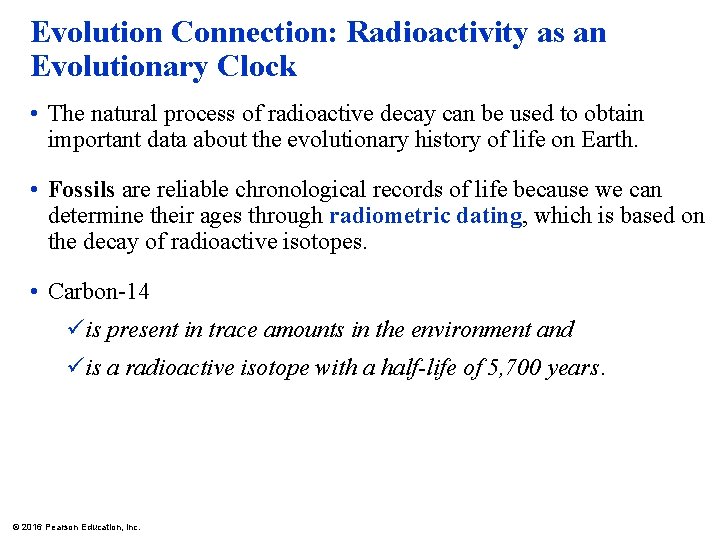 Evolution Connection: Radioactivity as an Evolutionary Clock • The natural process of radioactive decay