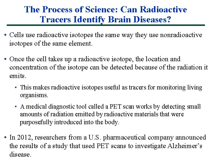 The Process of Science: Can Radioactive Tracers Identify Brain Diseases? • Cells use radioactive