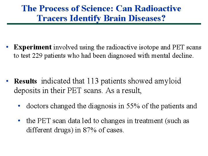 The Process of Science: Can Radioactive Tracers Identify Brain Diseases? • Experiment involved using