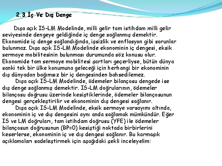 2. 3 İç Ve Dış Denge Dışa açık IS-LM Modelinde, milli gelir tam istihdam