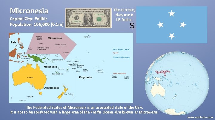 Micronesia Capital City: Palikir Population: 106, 000 (0. 1 m) The currency they use