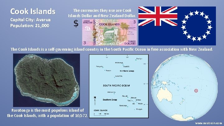 Cook Islands Capital City: Avarua Population: 21, 000 The currencies they use are Cook