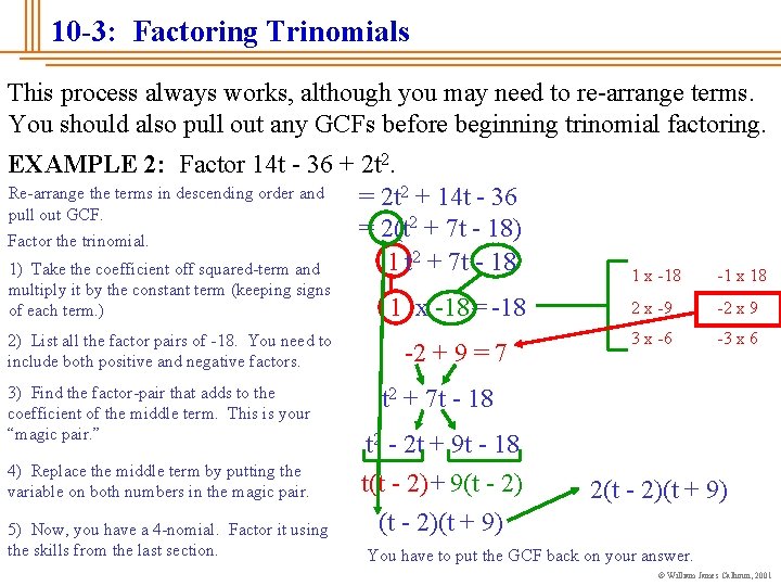 10 -3: Factoring Trinomials This process always works, although you may need to re-arrange