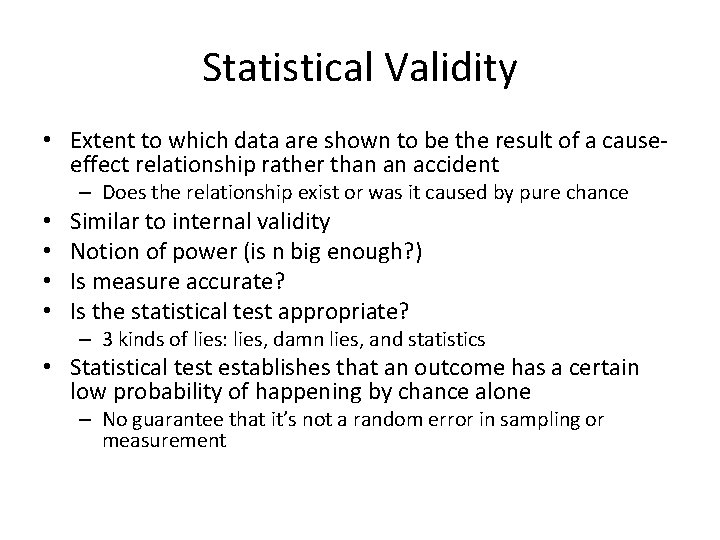 Statistical Validity • Extent to which data are shown to be the result of