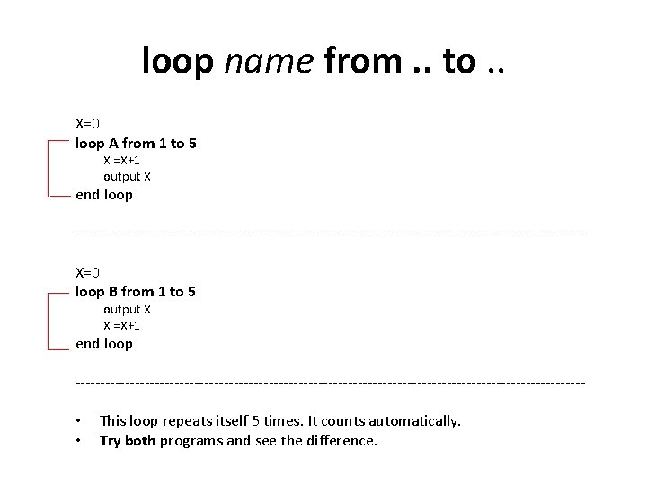 loop name from. . to. . X=0 loop A from 1 to 5 X loop name from. . to. . X=0 loop A from 1 to 5 X