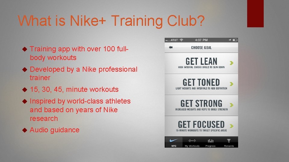 What is Nike+ Training Club? Training app with over 100 fullbody workouts Developed by
